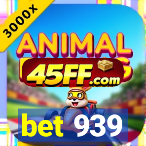 bet 939